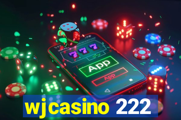 wjcasino 222